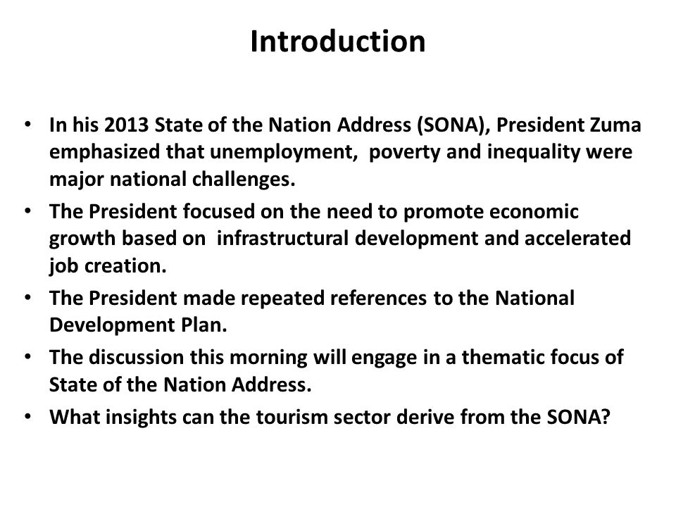 Introduction In his 2013 State of the Nation Address (SONA), President Zuma emphasized that unemployment, poverty and inequality were major national challenges.