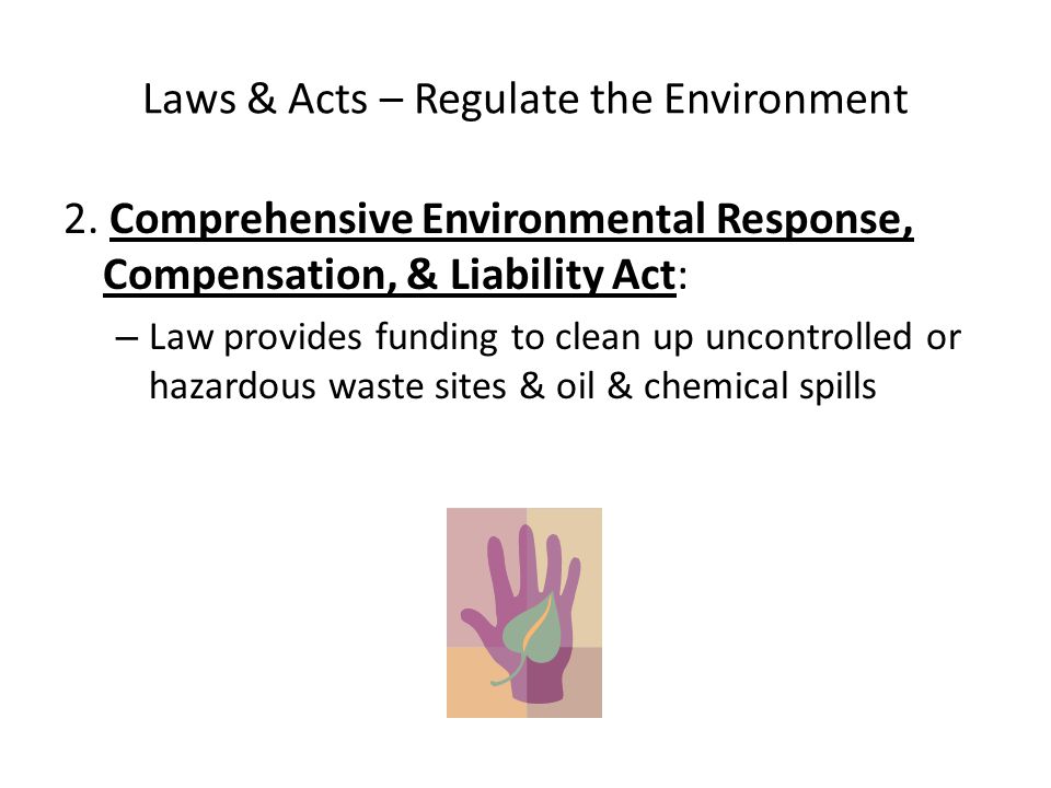 Laws & Acts – Regulate the Environment 2.