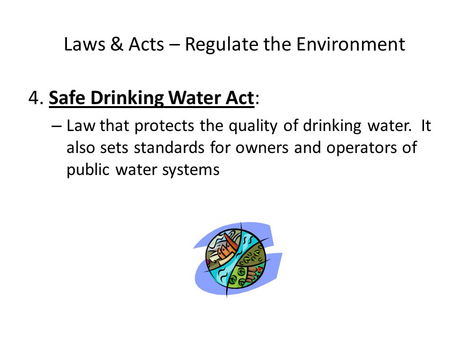 Laws & Acts – Regulate the Environment 4.