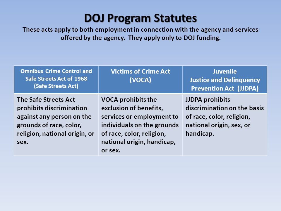 DOJ Program Statutes DOJ Program Statutes These acts apply to both employment in connection with the agency and services offered by the agency.