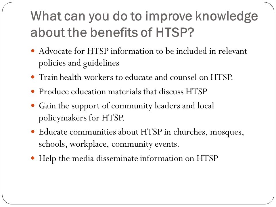 What can you do to improve knowledge about the benefits of HTSP.