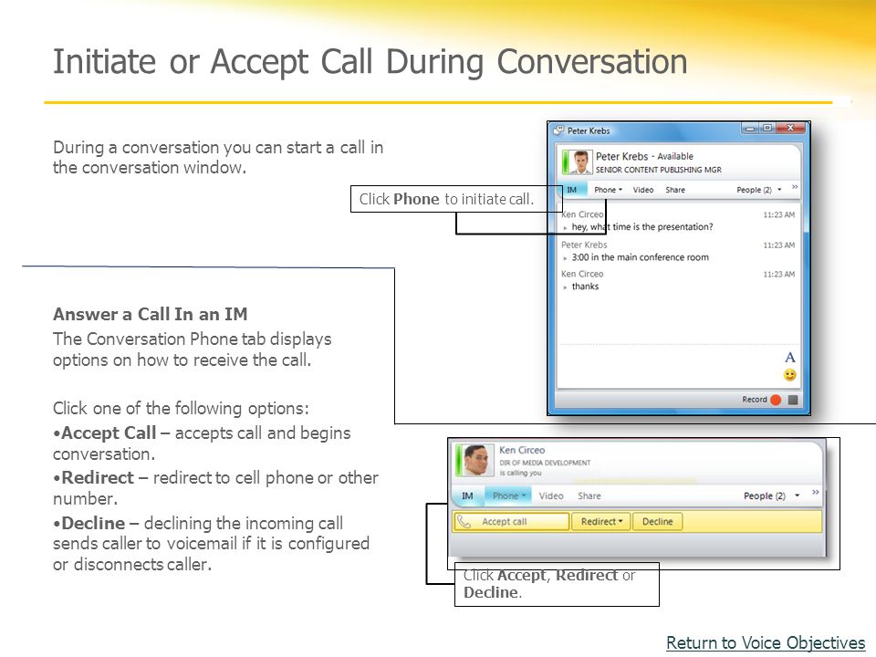 Initiate or Accept Call During Conversation During a conversation you can start a call in the conversation window.