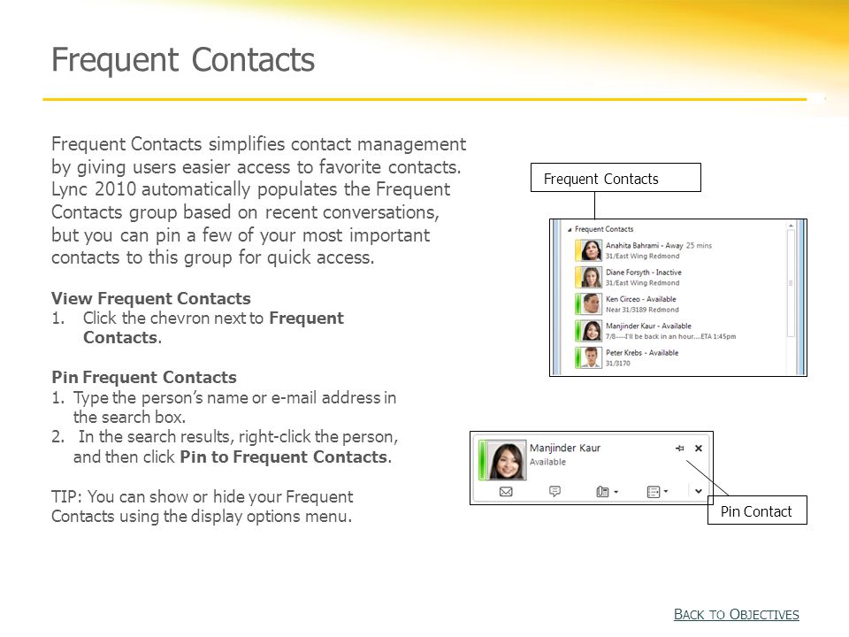 Frequent Contacts Frequent Contacts simplifies contact management by giving users easier access to favorite contacts.