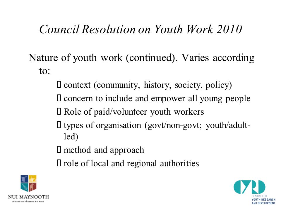 Council Resolution on Youth Work 2010 Nature of youth work (continued).