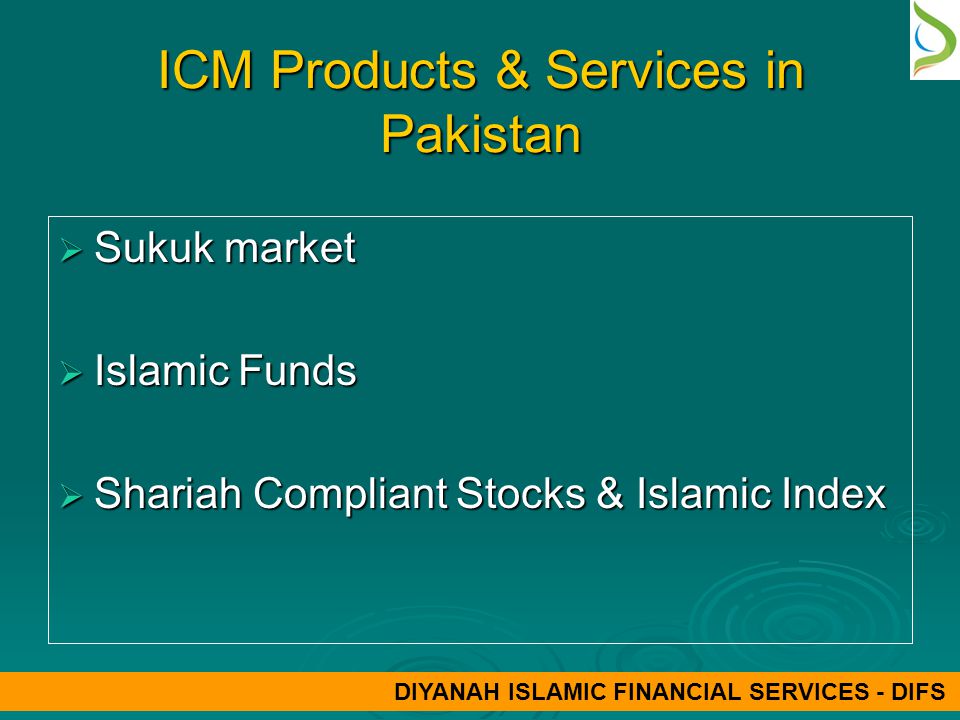 ICM Products & Services in Pakistan  Sukuk market  Islamic Funds  Shariah Compliant Stocks & Islamic Index DIYANAH ISLAMIC FINANCIAL SERVICES - DIFS