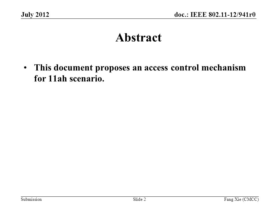 doc.: IEEE /941r0 Submission Abstract This document proposes an access control mechanism for 11ah scenario.
