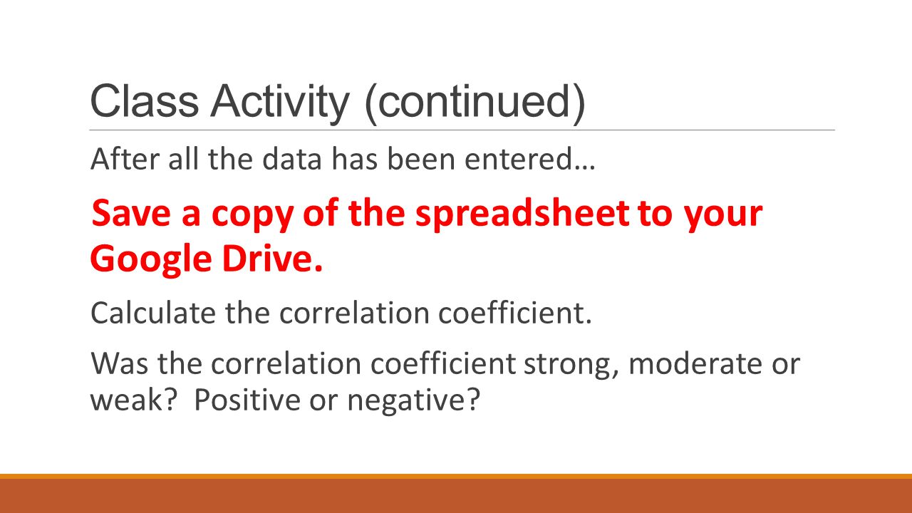 Class Activity (continued) After all the data has been entered… Save a copy of the spreadsheet to your Google Drive.