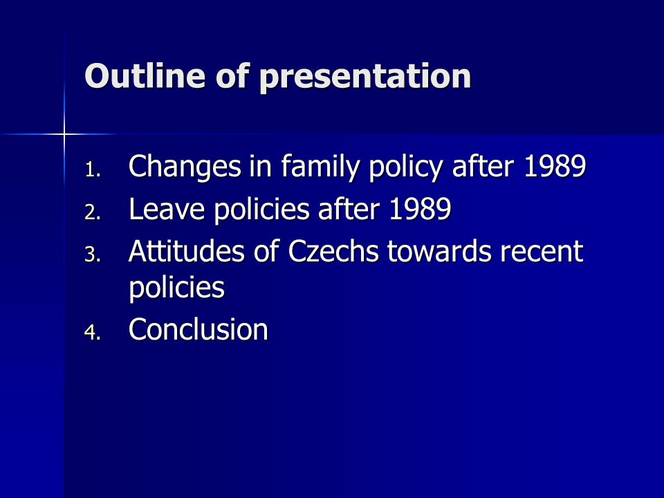 Outline of presentation 1. Changes in family policy after