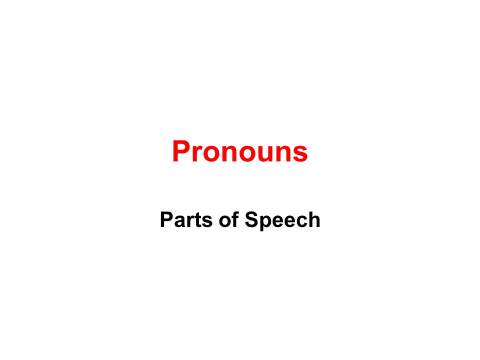 Pronouns Parts of Speech