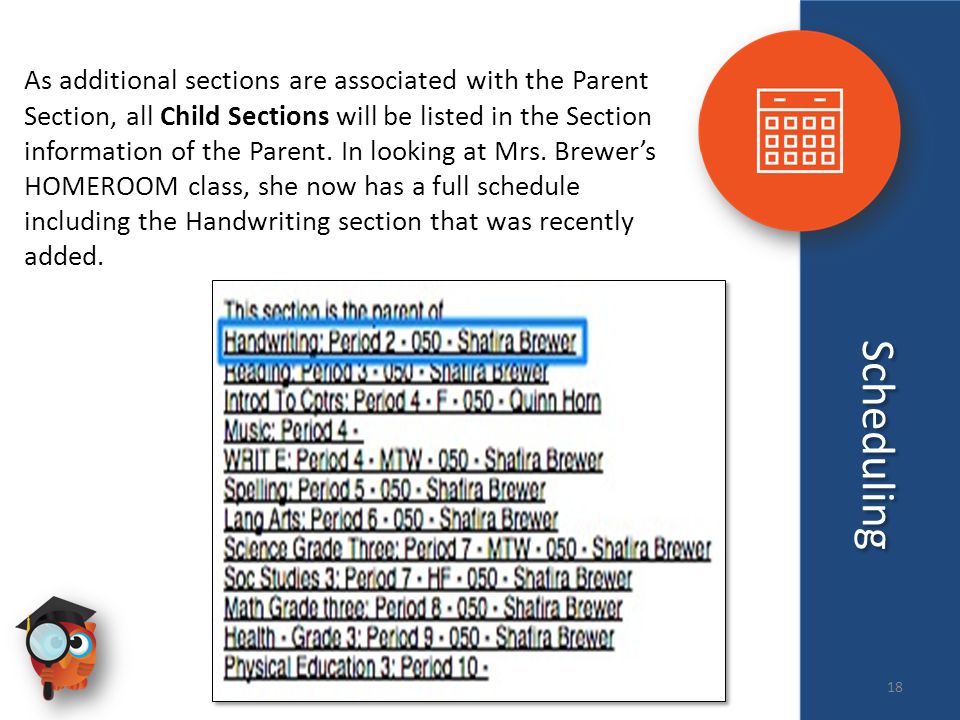 Scheduling As additional sections are associated with the Parent Section, all Child Sections will be listed in the Section information of the Parent.