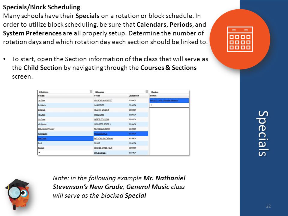 Specials Specials/Block Scheduling Many schools have their Specials on a rotation or block schedule.
