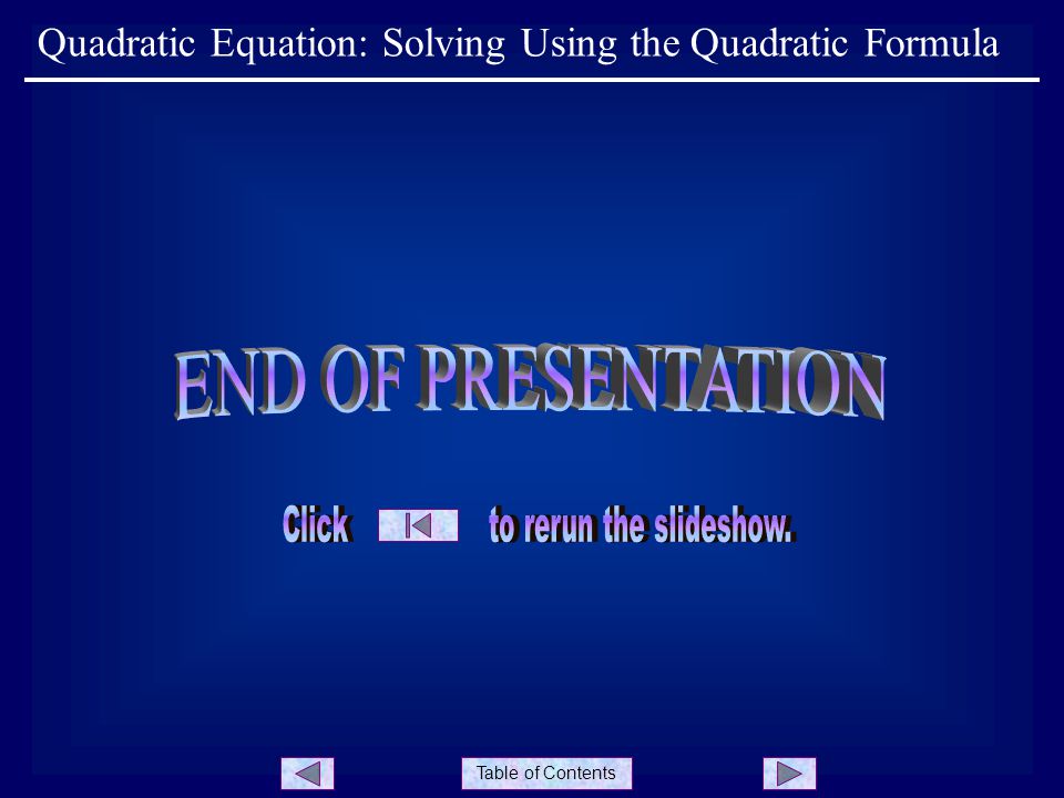 Table of Contents Quadratic Equation: Solving Using the Quadratic Formula
