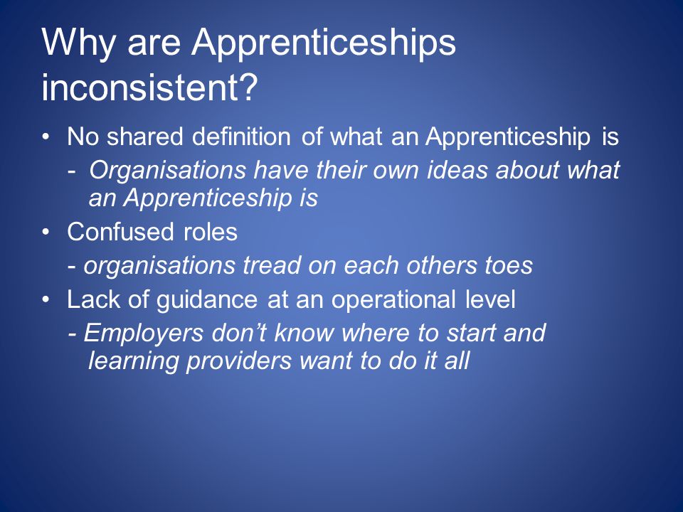 Why are Apprenticeships inconsistent.