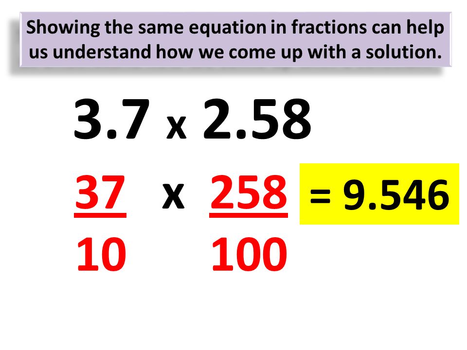 Showing the same equation in fractions can help us understand how we come up with a solution.