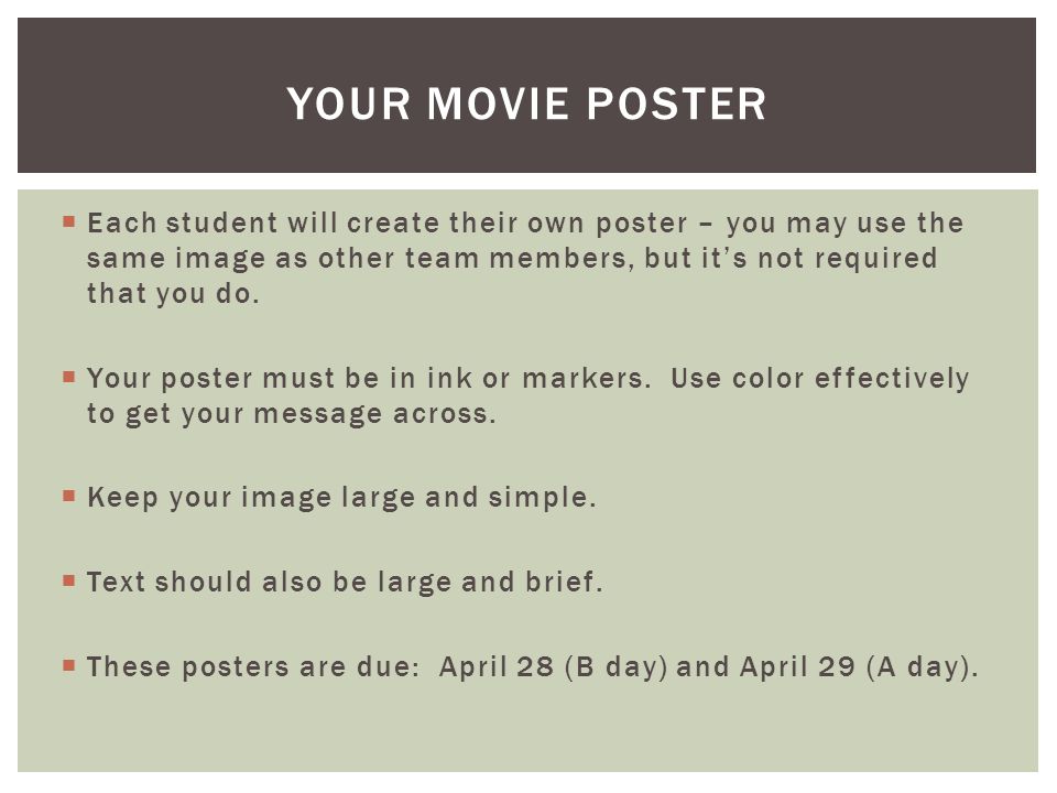  Each student will create their own poster – you may use the same image as other team members, but it’s not required that you do.