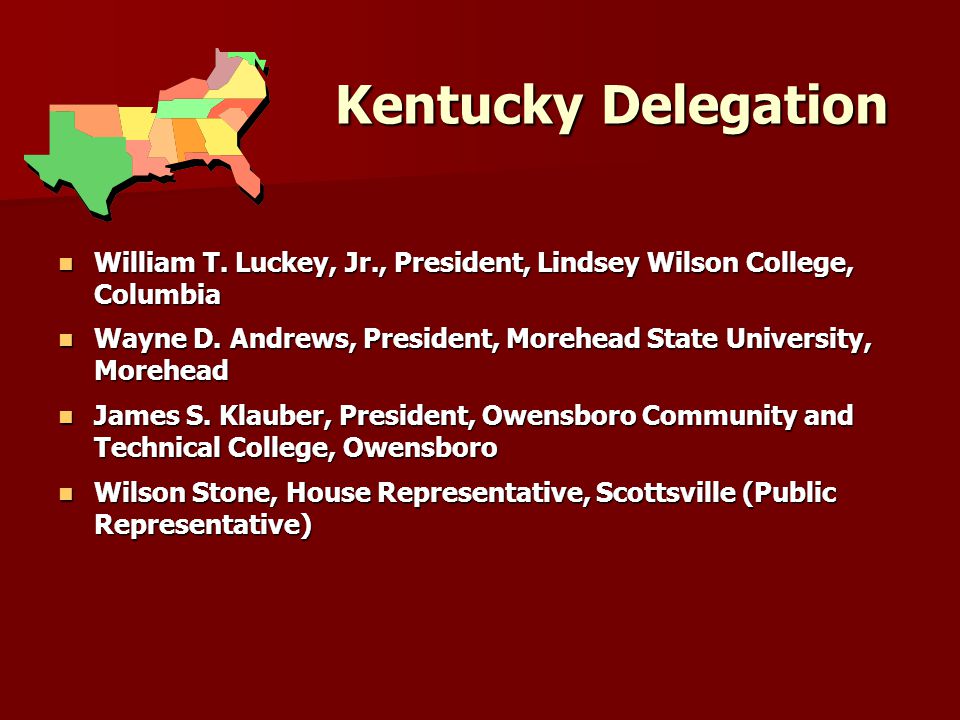 Kentucky Delegation William T. Luckey, Jr., President, Lindsey Wilson College, Columbia William T.