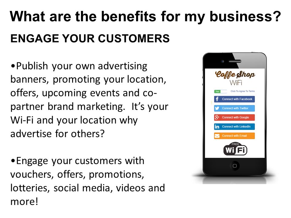 What are the benefits for my business.