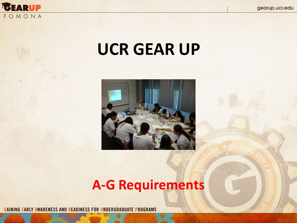 UCR GEAR UP A-G Requirements
