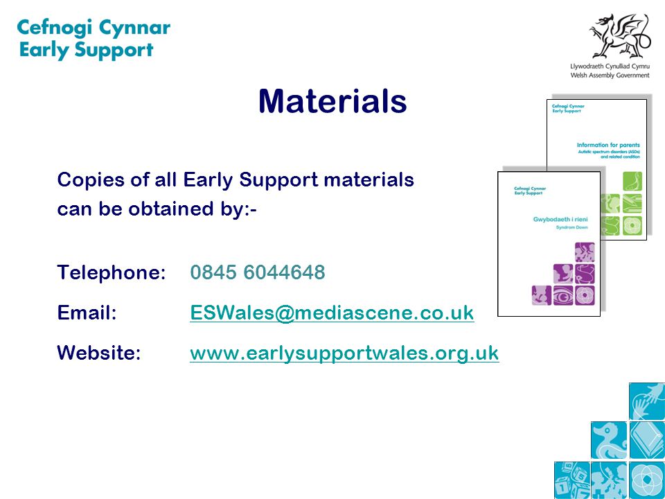 Materials Copies of all Early Support materials can be obtained by:- Telephone: Website: