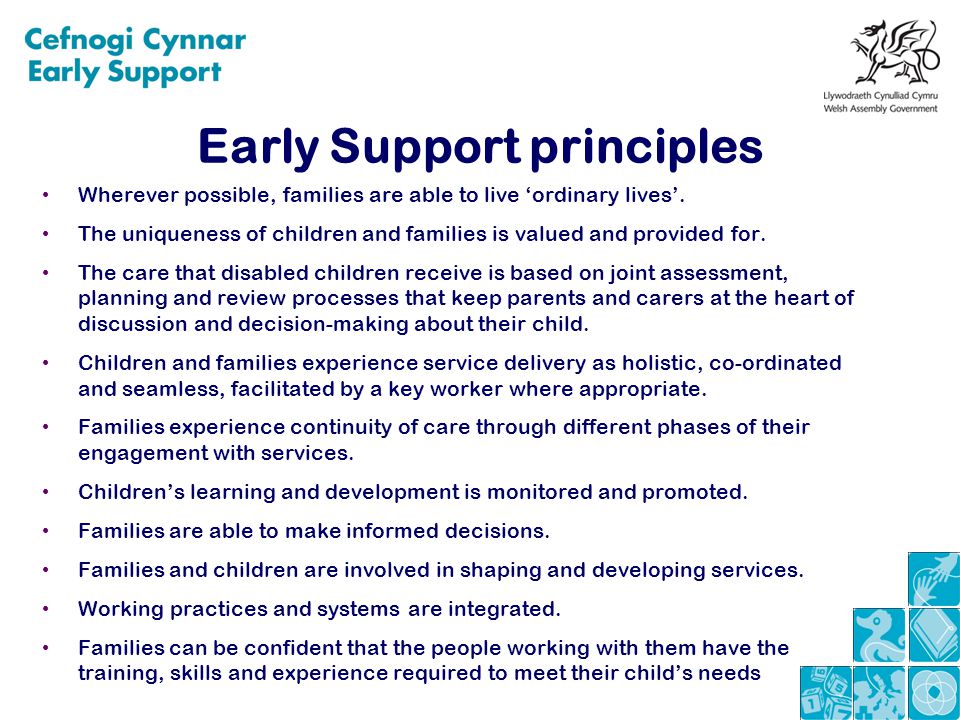 Early Support principles Wherever possible, families are able to live ‘ordinary lives’.
