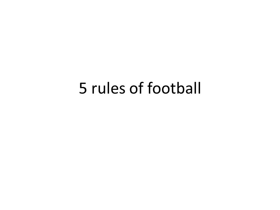 5 rules of football
