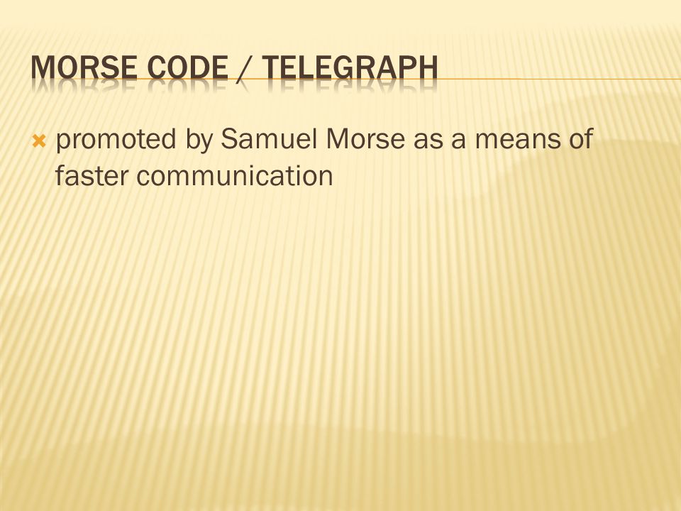  promoted by Samuel Morse as a means of faster communication