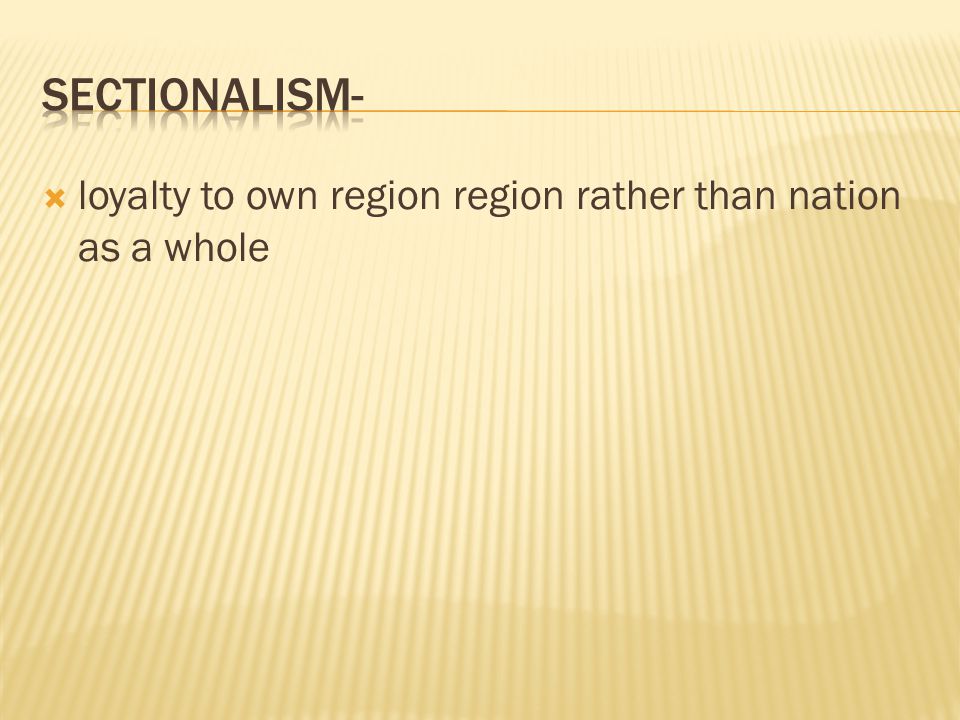  loyalty to own region region rather than nation as a whole
