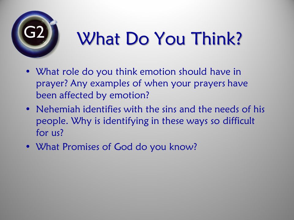 What Do You Think. What role do you think emotion should have in prayer.
