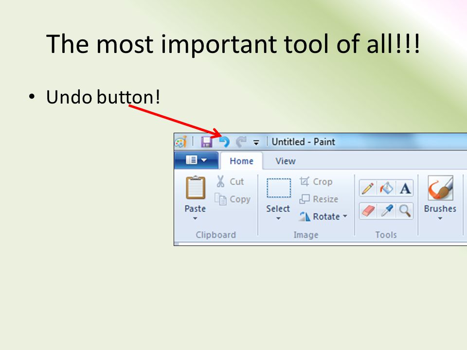 The most important tool of all!!! Undo button!