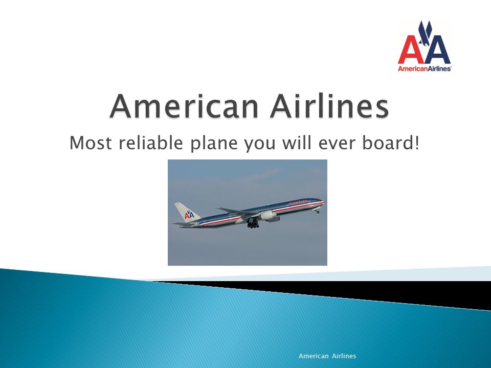 Most reliable plane you will ever board! American Airlines