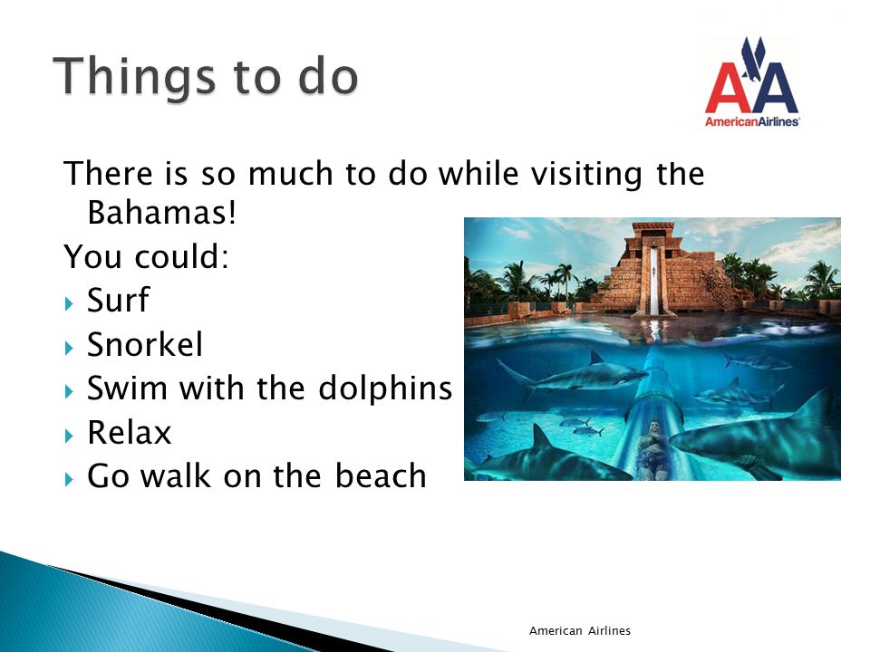 There is so much to do while visiting the Bahamas.
