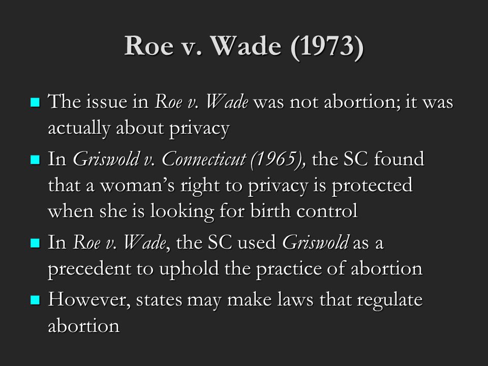 Roe v. Wade (1973) The issue in Roe v.