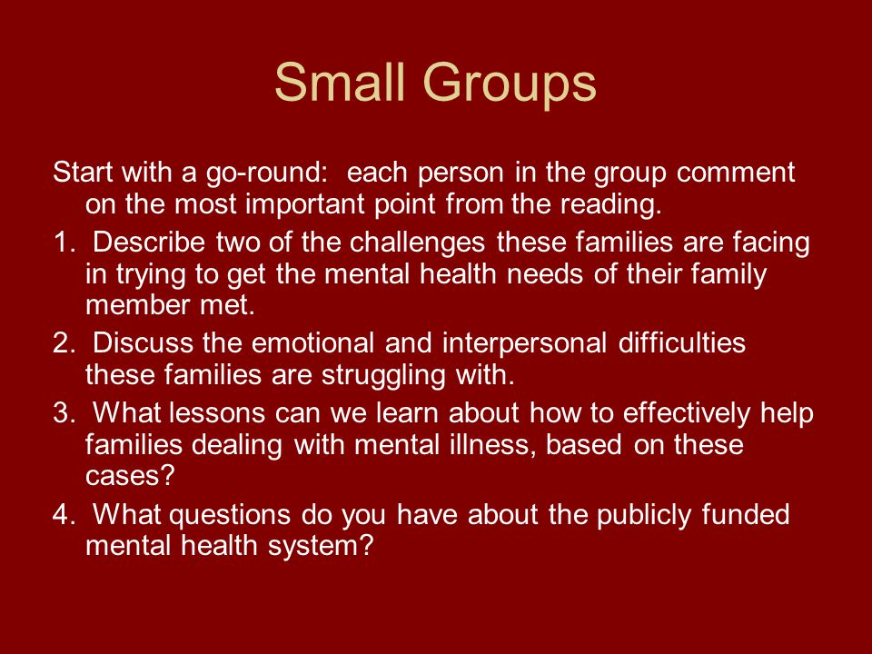Small Groups Start with a go-round: each person in the group comment on the most important point from the reading.