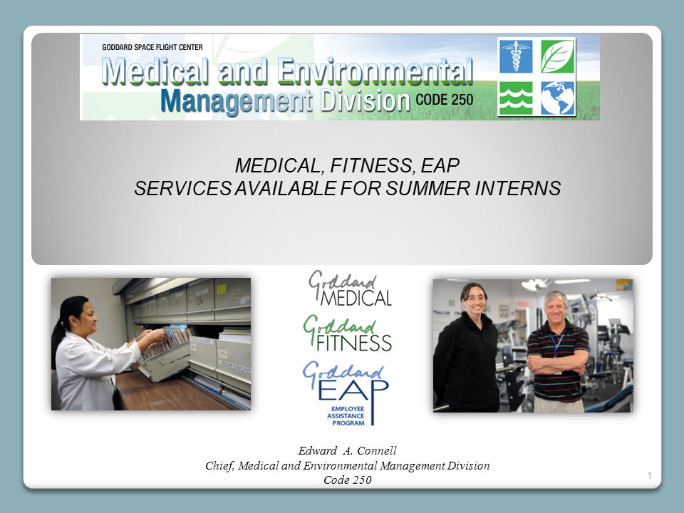 MEDICAL, FITNESS, EAP SERVICES AVAILABLE FOR SUMMER INTERNS Edward A.