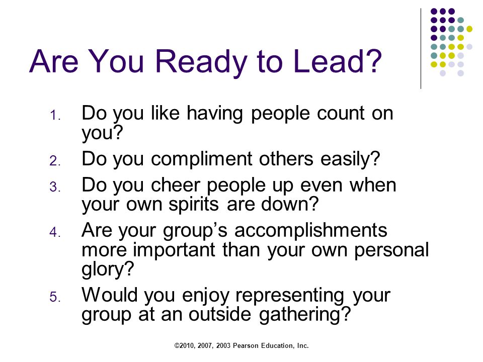 ©2010, 2007, 2003 Pearson Education, Inc. Are You Ready to Lead.
