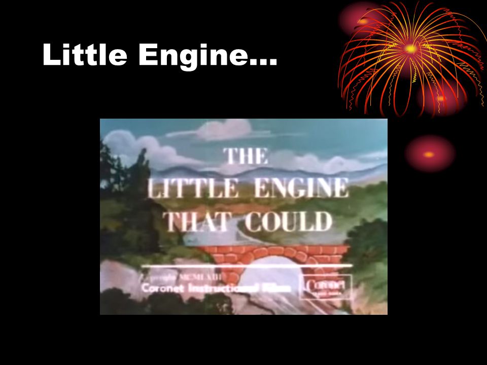 Little Engine…