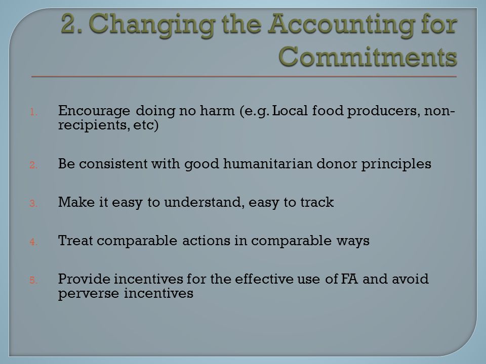 1. Encourage doing no harm (e.g. Local food producers, non- recipients, etc) 2.