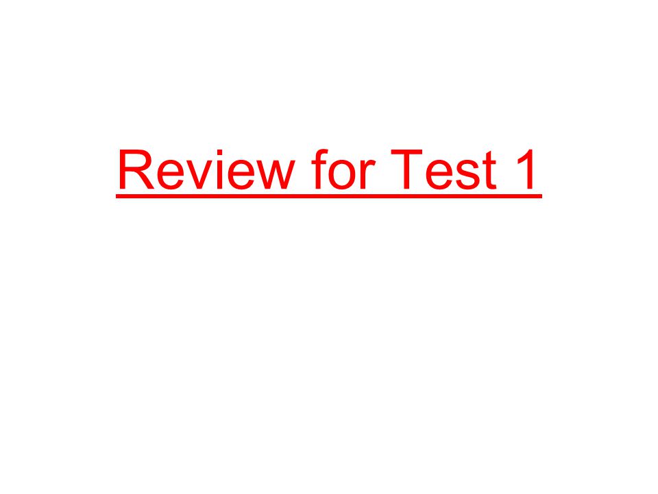 Review for Test 1
