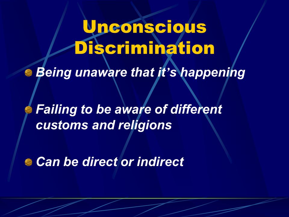 Indirect Discrimination Indirect discrimination is more complex and may not be obvious at first Usually there are conditions that, although applied to all groups of people, will in effect favour the majority whilst considerably disfavouring a particular group