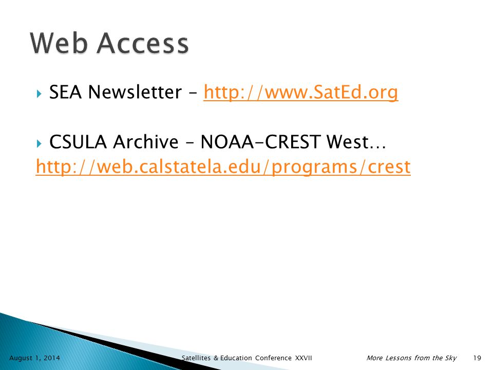  SEA Newsletter –    CSULA Archive – NOAA-CREST West…   August 1, 2014 Satellites & Education Conference XXVIIMore Lessons from the Sky 19