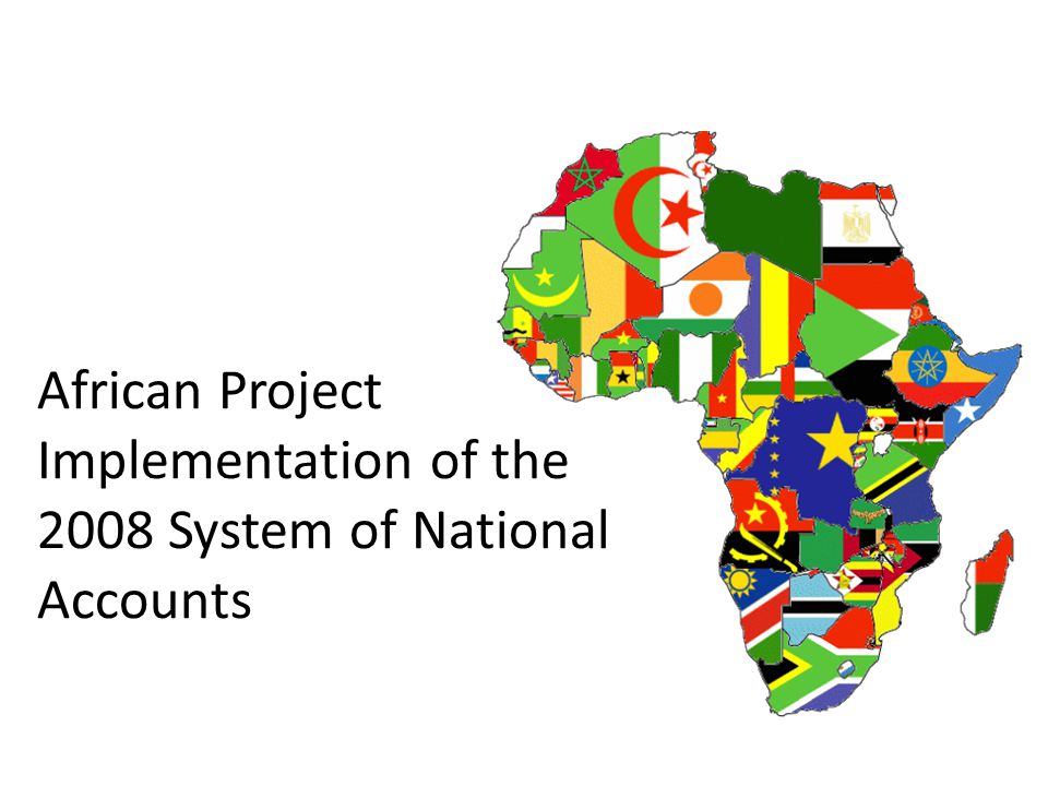 African Project Implementation of the 2008 System of National Accounts