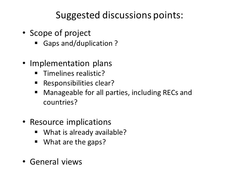 Suggested discussions points: Scope of project  Gaps and/duplication .