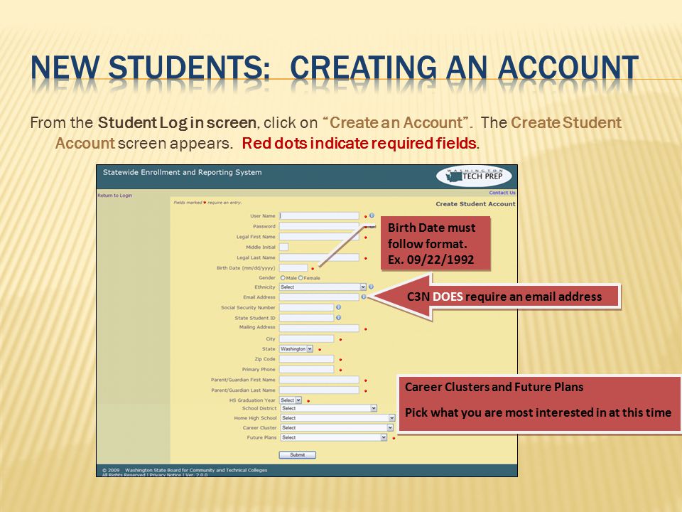 From the Student Log in screen, click on Create an Account .