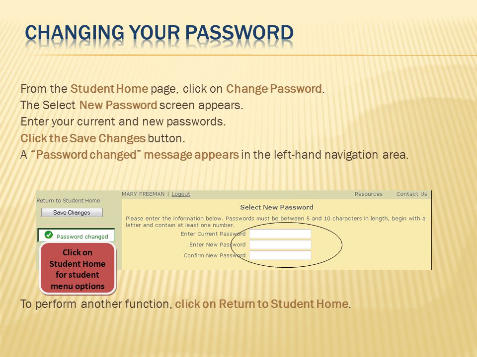 From the Student Home page, click on Change Password.