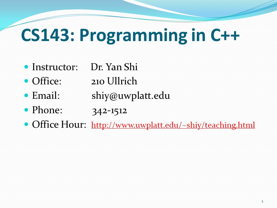 CS143: Programming in C++ Instructor: Dr.