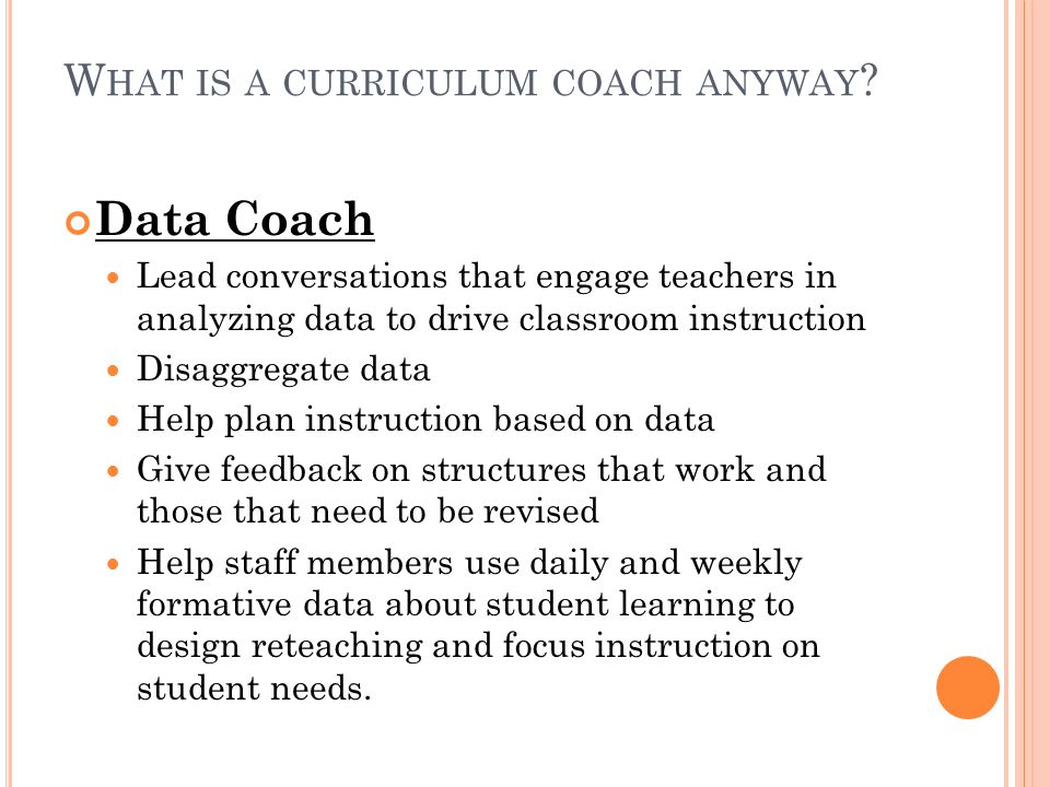 W HAT IS A CURRICULUM COACH ANYWAY .