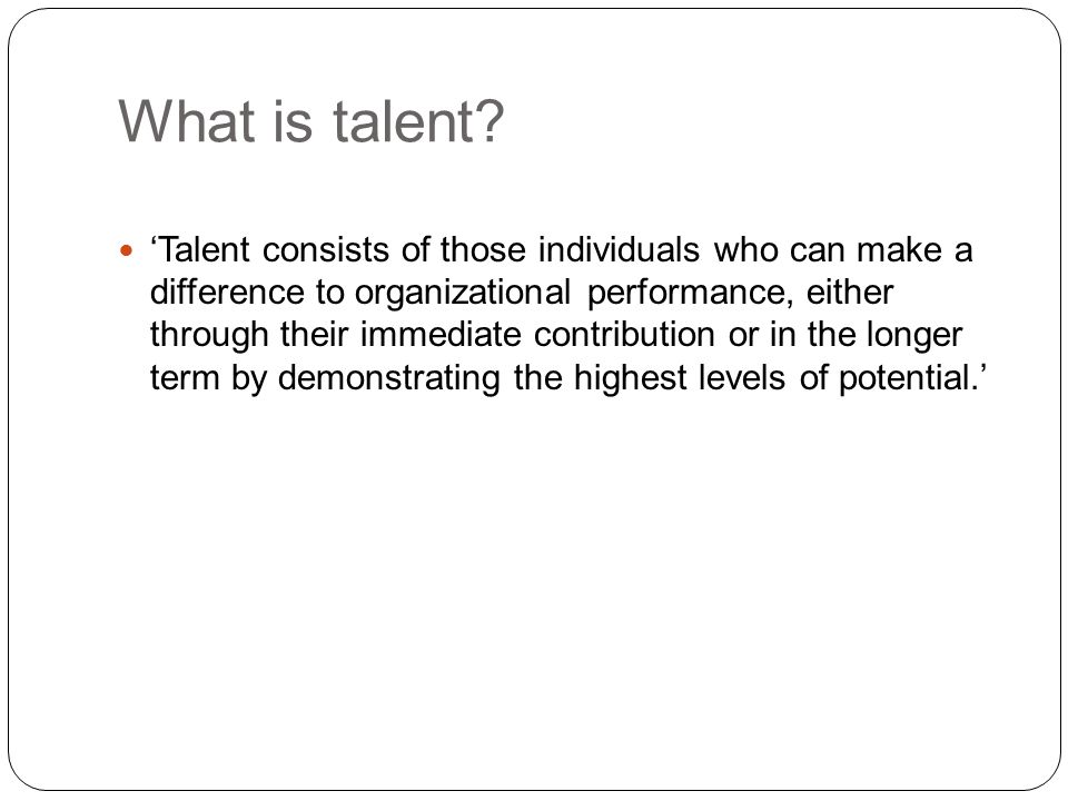 What is talent.