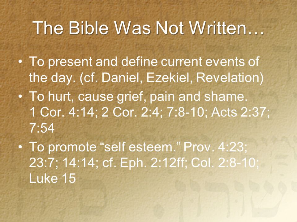 The Bible Was Not Written… To present and define current events of the day.