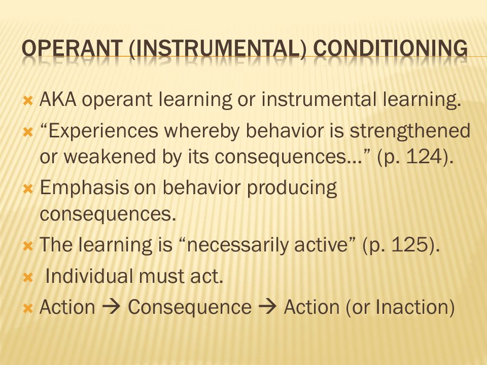  AKA operant learning or instrumental learning.
