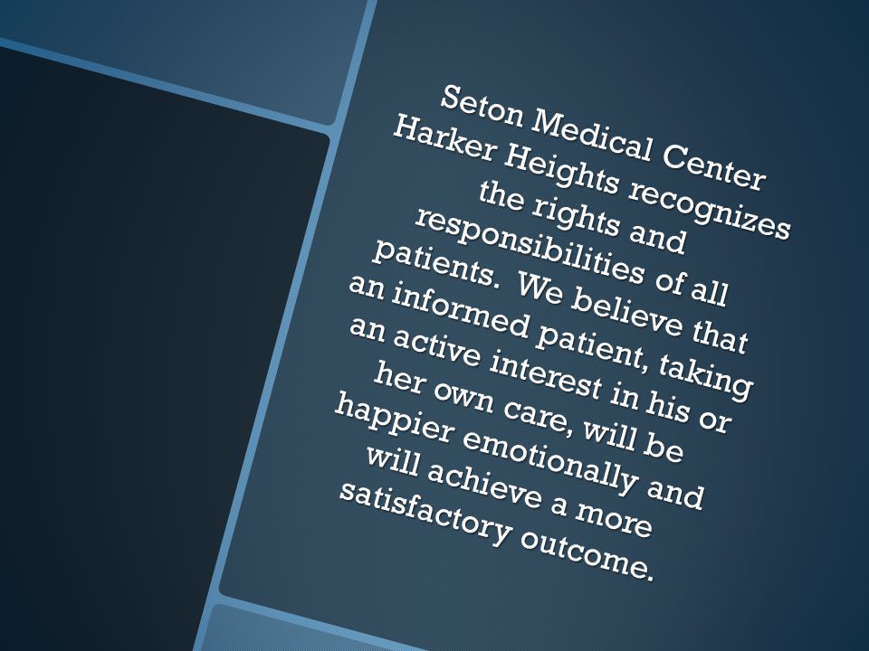 Seton Medical Center Harker Heights recognizes the rights and responsibilities of all patients.